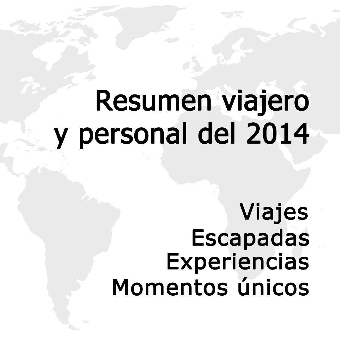 Resumen viajero y personal del 2014